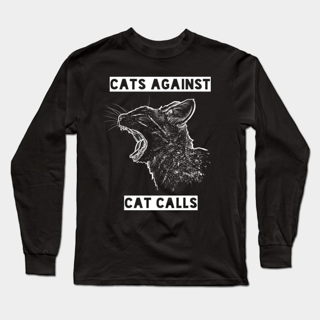 "Cats Against Cat Calls" Long Sleeve T-Shirt by GnauArt